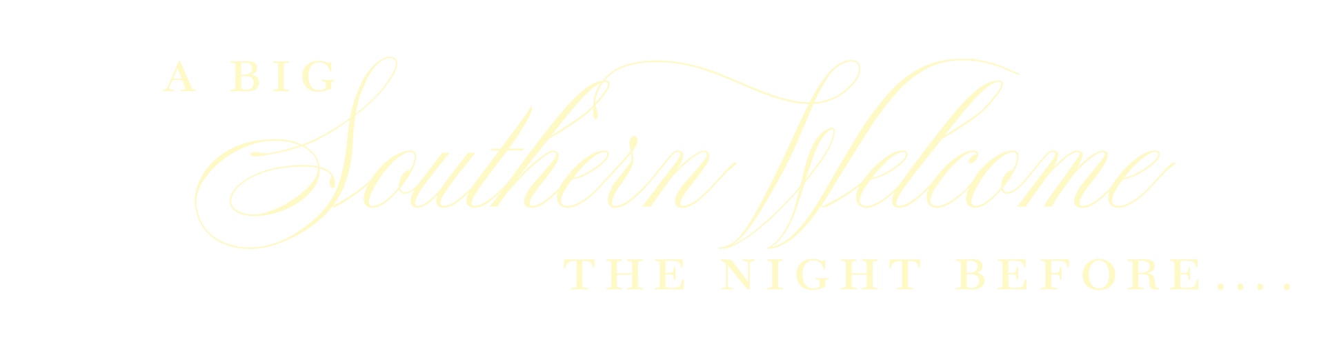 A Big Southern Welcome the Night Before...