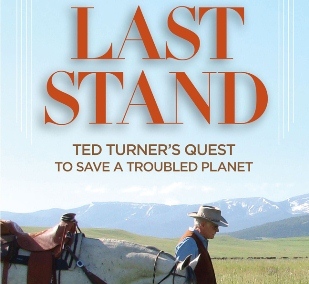 Last Stand: Ted Turner’s Quest to Save a Troubled Planet