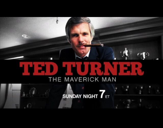 Ted Turner: The Maverick Man (Nov. 17th @ 7 pm ET on CNN)
